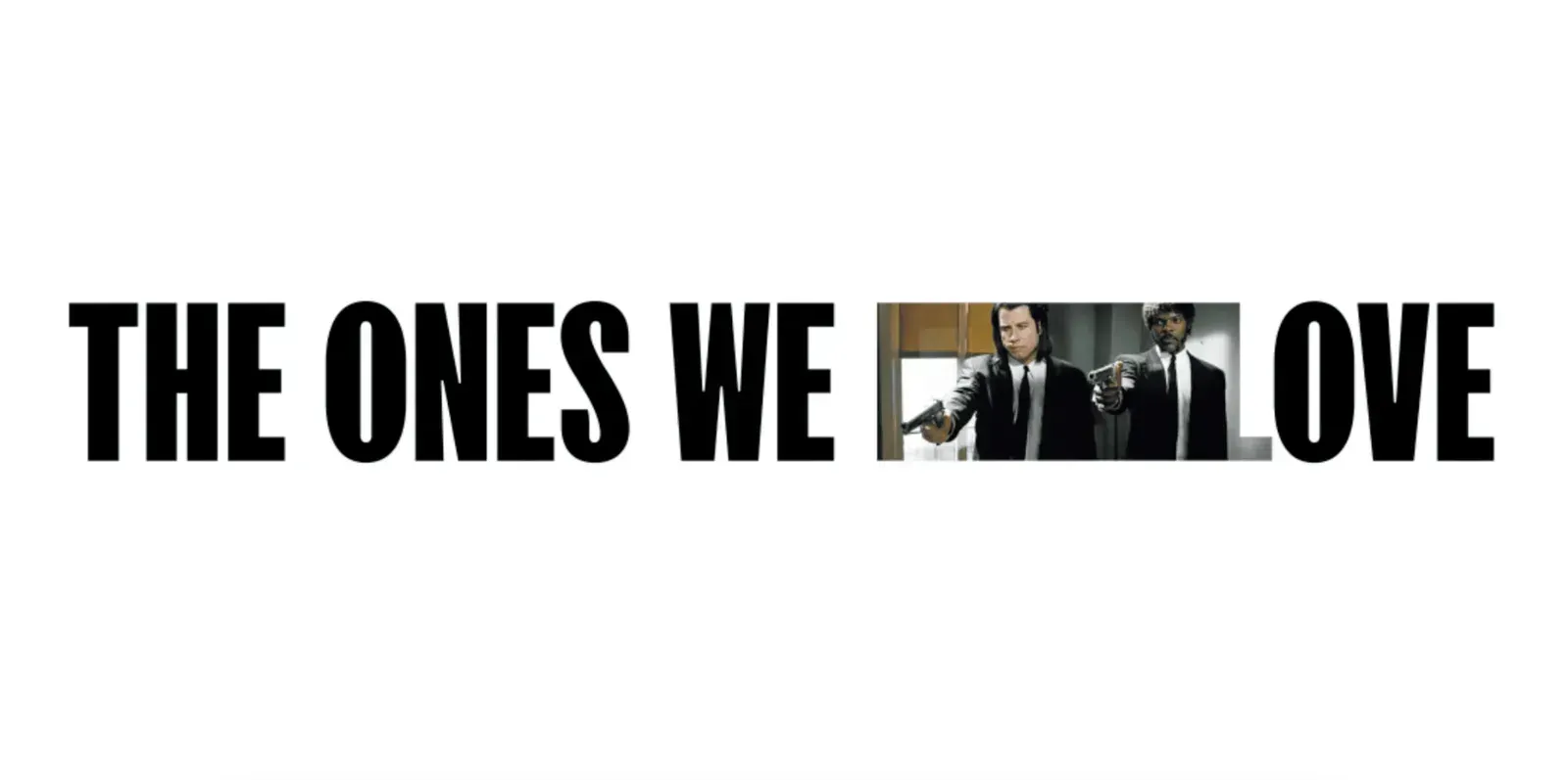 The Ones We Love